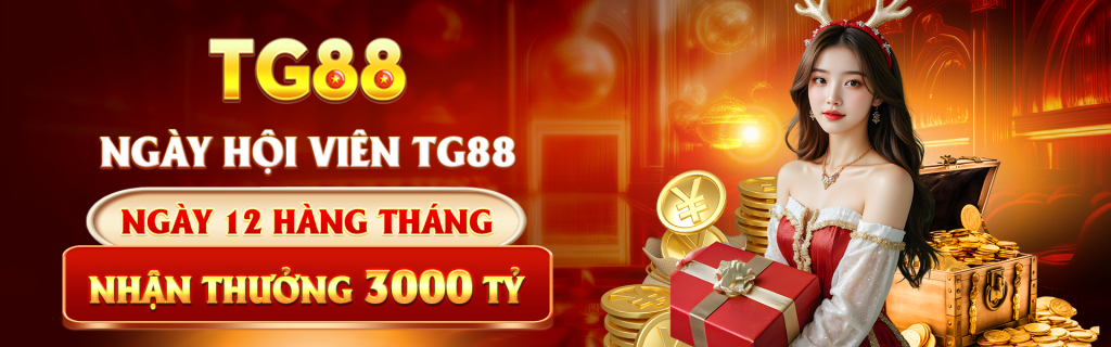 Ngày 12 hàng tháng nhận thưởng 3000 tỷ tại TG88