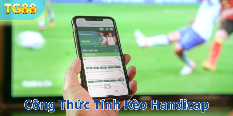 Công thức tính kèo Handicap