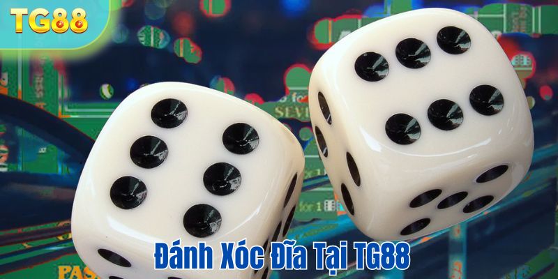 Đánh xóc đĩa tại TG88