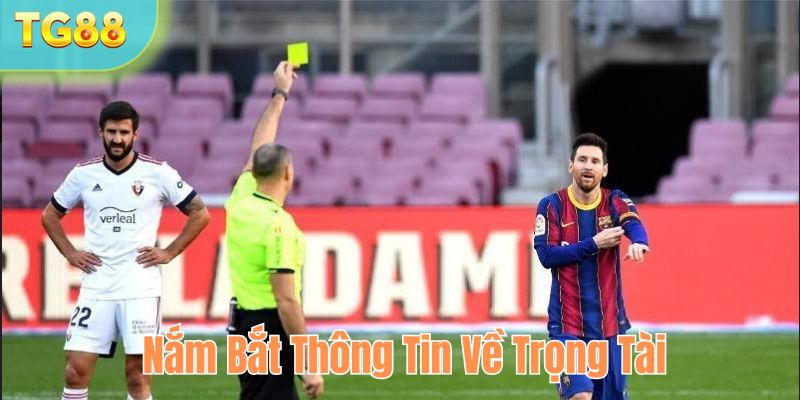 Nắm bắt thông tin về trọng tài của trận đấu