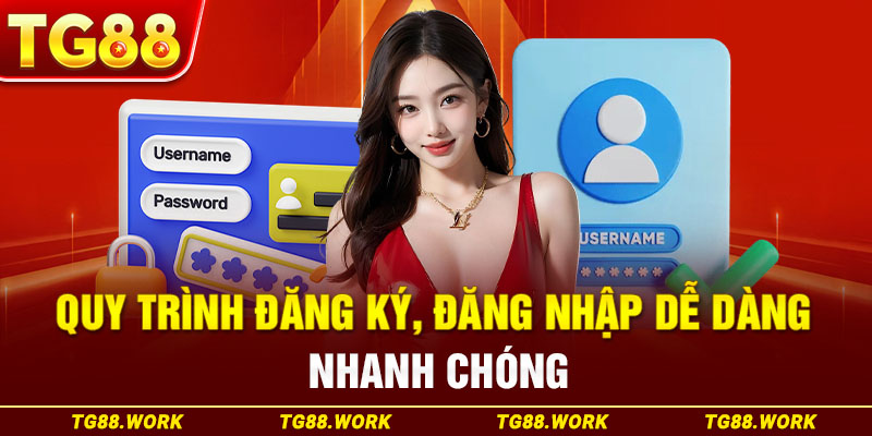 Quy trình đăng ký đăng nhập tại TG88 dễ dàng, nhanh chóng