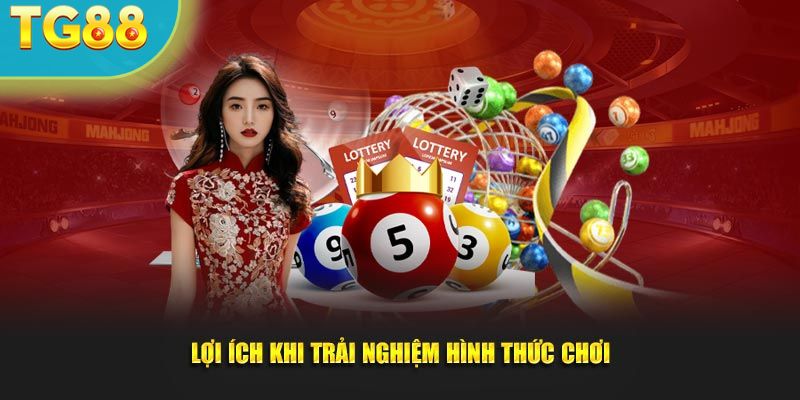 Lợi ích khi trải nghiệm hình thức chơi